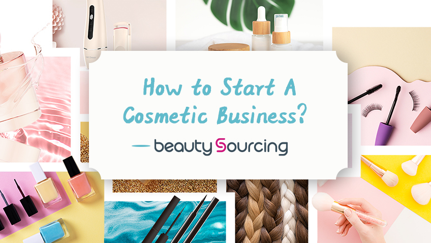 How to Start A Cosmetic Business